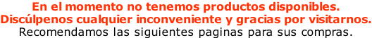 En el momento no tenemos productos disponibles. Discúlpenos cualquier inconveniente y gracias por visitarnos. Recomendamos las siguientes paginas para sus compras.